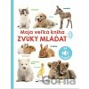 Moja veľká kniha Zvuky mláďat