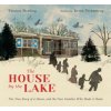 The House by the Lake: The True Story of a House, Its History, and the Four Families Who Made It Home (Britta Teckentrup)(Pevná)