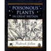 Poisonous Plants in Great Britain (Fred Gilliam)(Brožovaná)