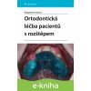 E-kniha Ortodontická léčba pacientů s rozštěpem - Magdalena Koťová