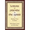 Letters to Friends of the Spirit