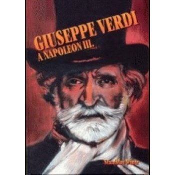 Giuseppe Verdi a Napol.III.+CD - Stanislav Wintr