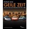 Einfach eine GEILE ZEIT - Dt. Rennsport-Meisterschaft 1972-1985