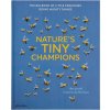 Nature's Tiny Champions: The Big Book of Little Creatures Doing Mighty Things - Ben Lerwill uni