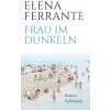 Frau im Dunkeln (Elena Ferrante,Anja Nattefort)(Pevná)