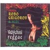 ROBO GRIGOROV - VDÝCHNI REGGAE