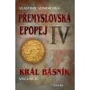 Přemyslovská epopej IV - Král básník Václav II., 3. vydání