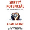 Skrytý potenciál (Adam Grant)