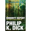 The Minority Report and Other Classic Stories (Philip K. Dick,James Tiptree)(Brožovaná)