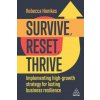 Survive, Reset, Thrive: Implementing High-Growth Strategy for Lasting Business Resilience (Rebecca Homkes)(Brožovaná)
