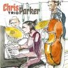 The Chris Parker Trio - The Chris Parker Trio