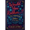 Would You Rather...? The Hilarious Game for All Ages - Julian Flanders