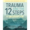 Trauma and the 12 Steps--The Workbook: Exercises and Meditations for Addiction, Trauma Recovery, and Working the 12 Ste PS (Stephen Dansiger,Anna David)(Brožovaná)