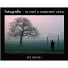 Výrobce neuveden Jay Maisel - FOTOGRAFIE - TO NIE JE O nastavenie clony