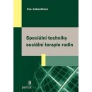 Speciální techniky sociální terapie rodin - Eva Zakouřilová