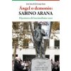 Ángel o demonio : Sabino Arana : el patriarca del nacionalismo vasco (JOSE LUIS DE LA GRANJA SAINZ)(Brožovaná)