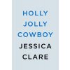 Holly Jolly Cowboy (Clare Jessica)