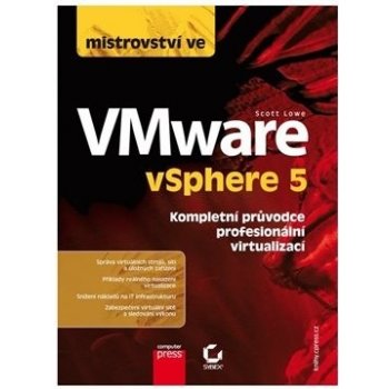 Mistrovství ve VMware vSphere 5 - Kompletní průvodce profesionální virtualizací - Lowe Scott