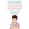 Game Theorist's Guide to Parenting