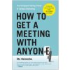 How to Get a Meeting with Anyone (Stu Heinecke,Jay Conrad Levinson)(Brožovaná)