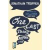 One Last Thing Before I Go (Jonathan Tropper)(Brožovaná)