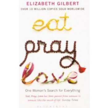 Eat, Pray, Love - Elizabeth Gilbert