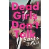 Dead Girls Don't Talk - Sandra J. Paul