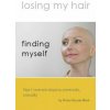 Losing my hair, finding myself: How I reversed universal alopecia, naturally (Chrissi Harcourt-Wood,Chrissi Harcourt-Wood Mba)(Brožovaná)