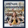 JOSHUA WEISSMAN TEXTURE OVER TASTE