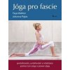 Jóga pro fascie - protahování, uvolňování a vitalizace fascií pomocí jin-jógy a powert-jógy - Tasja, Piglas Johanna Walther