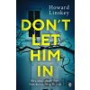 Don't Let Him In - Howard Linskey