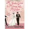 A Bride's Guide to Marriage and Murder - Dianne Freeman