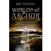 Worlds of Arthur: Facts and Fictions of the Dark Ages (Halsall Guy)