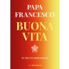 Buona vita. Tu sei una meraviglia (Francesco (Jorge Mario Bergoglio))(Brožovaná)
