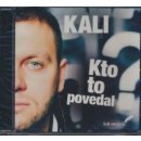 Kali - Kto to povedal? - CD