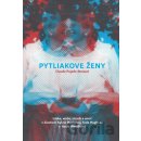 Pytliakove ženy - Claude Pujade-Renaudová