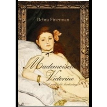 Mademoiselle Victorine - Debra Finerman