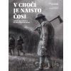 V Choči je naisto čosi - Katarína Nádaská, Ján Michálek, Svetozár Košický (ilustrátor)