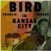 Parker Charlie: Bird in Kansas City (Remaster) - CD