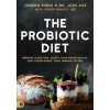 The Probiotic Diet: Improve Digestion, Boost Your Brain Health, and Supercharge Your Immune System (Josh Axe,Joseph Brasco)(Brožovaná)