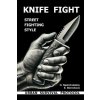 Knife fight. Street fighting style. Urban survival protocol. (Oleg Nashchubskiy)(Brožovaná)