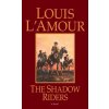 Shadow Riders (Louis Ľamour)(Brožovaná)
