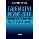 Tajemství pevné vůle - Kelly McGonnigal