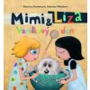 Mimi a Líza: Vanilkový deň - Kerekesová Katarína, Moláková Katarína