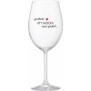 PROTOŽE BÝT HASIČKA NENÍ PRDEL - čirá sklenice na víno 350 ml