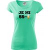 Je mi 60 pivo - Dámske tričko Pure - 2XL ( Mätová )
