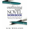 Outlining Your Novel Workbook (K M Weiland)(Brožovaná)