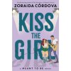 MEANT TO BE KISS THE GIRL