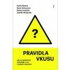 Pravidla vkusu Jak se společnost rozhoduje co je v kultuře hodnotné - Marie Heřmanová Michal Lehečka Ondřej Špaček Ludmila Wladyniak