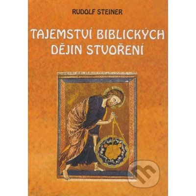 Tajemství biblických dějin stvoření - Rudolf Steiner